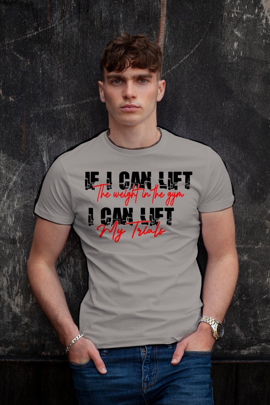 If I Can Lift The Weight In The Gym, I Can Lift My Trials T-Shirt